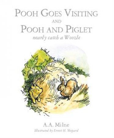 Pooh Goes Visiting and Pooh And Piglet Nearly Catch (Book 02) by A.A. Milne