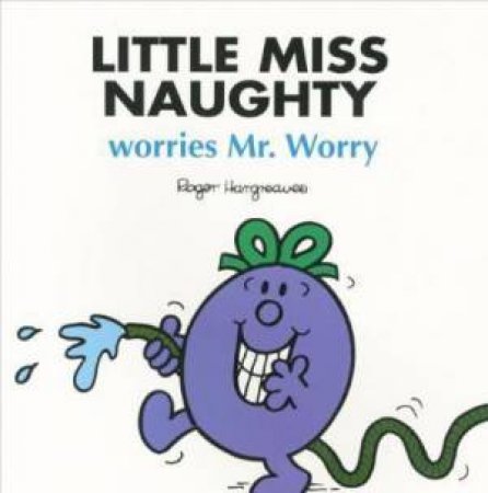 Little Miss Naughty Worries Mr. Worry by Various