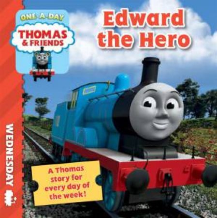 Thomas One A Day: Wednesday: Edward the Hero by Various