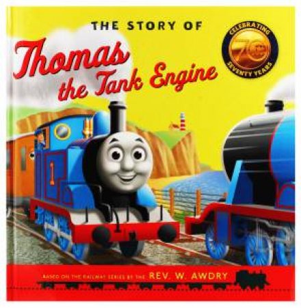 The Story of Thomas the Tank Engine by Rev. W Awdry