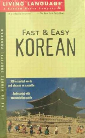 Living Language: Fast And Easy Korean - Book & Tape by Various