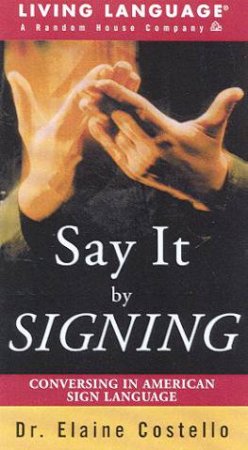 Living Language: Say It By Signing - Book & Video by Elaine Costello