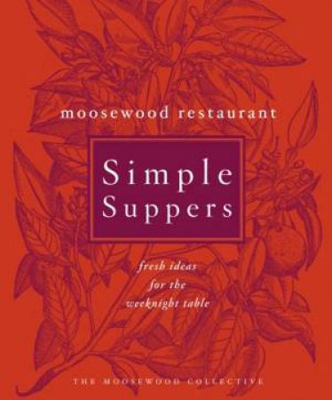 Moosewood Restaurant: Simple Suppers by Collective Moosewood