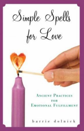 Simple Spells For Love by Barrie Dolnick