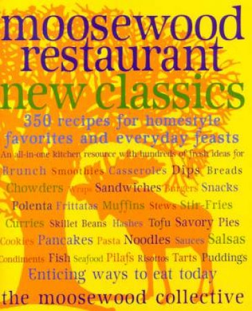 Moosewood Restaurant New Classics by Various