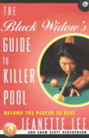 Black Widow's Guide To Killer Pool: Become The Player To Beat by Lee Gershenson