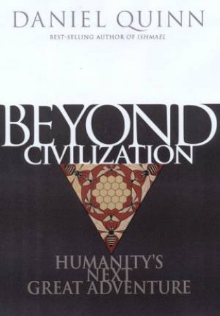 Beyond Civilization by Daniel Quinn