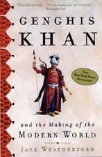 Genghis Khan And The Making Of The Modern World