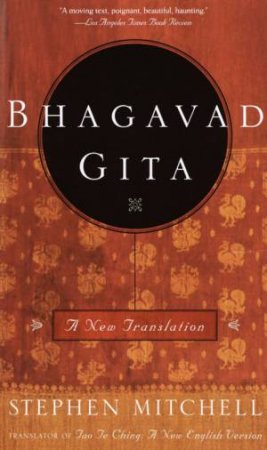 Bhagavad Gita: A New Translation by Stephen Mitchell