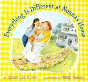 Everything Is Different at Nonna's House by COHEN CARON