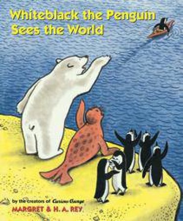 Whiteblack the Penguin Sees the World by REY MARGRET