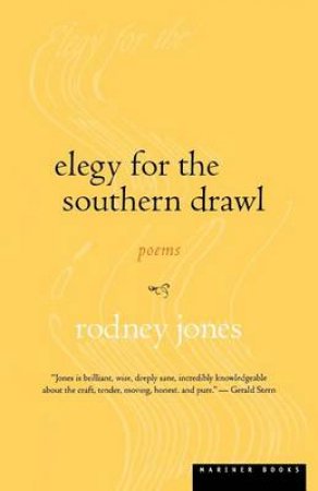 Elegy for the Southern Drawl by JONES RODNEY