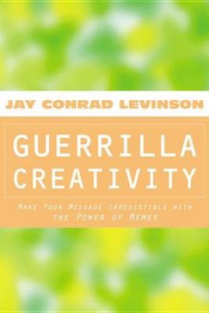 Guerrilla Creativity by LEVINSON JAY PRESIDENT