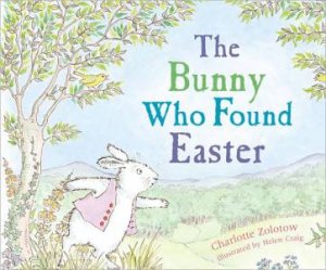 Bunny Who Found Easter by ZOLOTOW CHARLOTTE