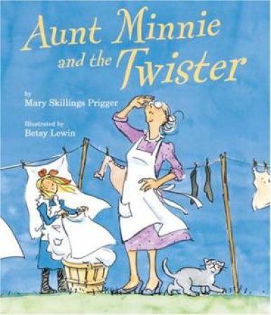 Aunt Minnie and the Twister by PRIGGER MARY