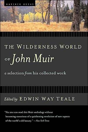 Wilderness World of John Muir by TEALE EDWIN