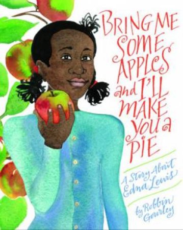 Bring Me Some Apples and I'll Make You a Pie by GOURLEY ROBBIN