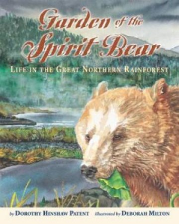 Garden of the Spirit Bear by MILTON DEBORAH