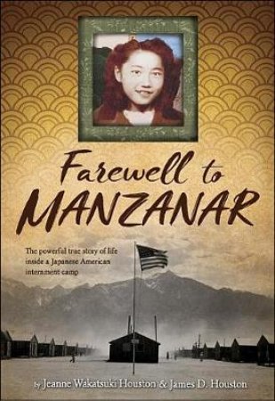 Farewell to Manzanar by HOUSTON JEANNE