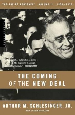 Coming of the New Deal by JR ARTHUR SCHLESINGER