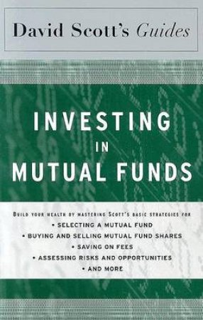 David Scott's Guide to Investing in Mutual Funds by SCOTT DAVID ACCOUNTING PROFESSOR