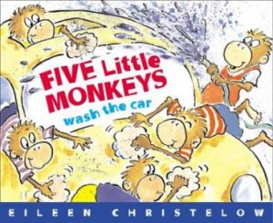 Five Little Monkeys Wash the Car by EILEEN CHRISTELOW