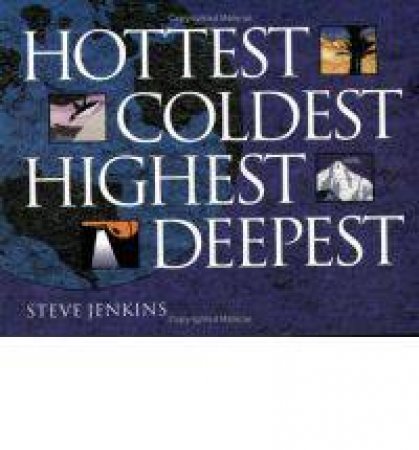 Hottest, Coldest, Highest, Deepest by JENKINS STEVE