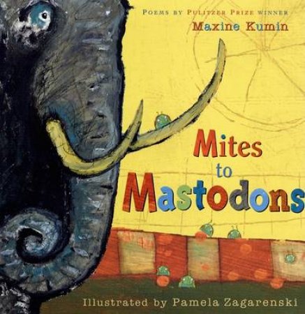 Mites to Mastodons by ZAGARENSKI PAMELA