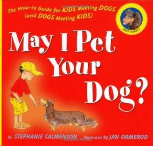 May I Pet Your Dog? by CALMENSON STEPHANIE