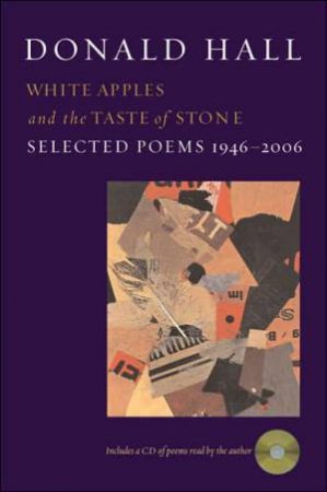 White Apples and the Taste of Stone by HALL DONALD