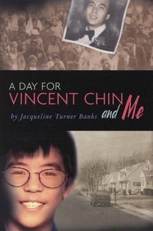 Day for Vincent Chin and Me by BANKS JACQUELINE