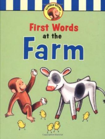 Curious George's First Words at the Farm by REY H.A.