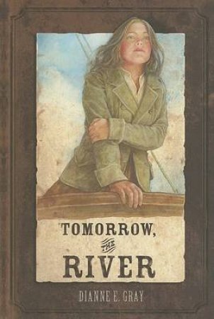 Tomorrow, the River by GRAY DIANNE