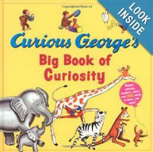 Curious George's Big Book Of Curiosity by REY H.A.