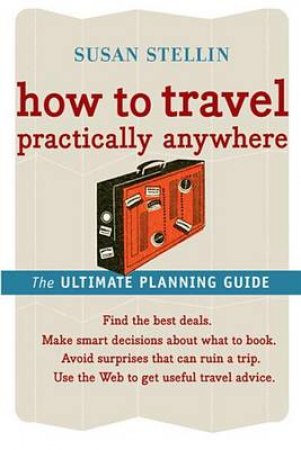 How to Travel Practically Anywhere by STELLIN SUSAN