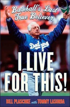 I Live for This! by LASORDA TOMMY