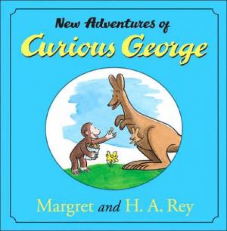 The New Adventures Of Curious George by H. A. Rey & Margret Rey