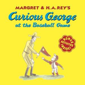 Curious George at the Baseball Game by HINES ANNA