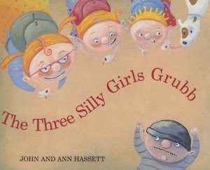 Three Silly Girls Grubb by HASSETT ANN