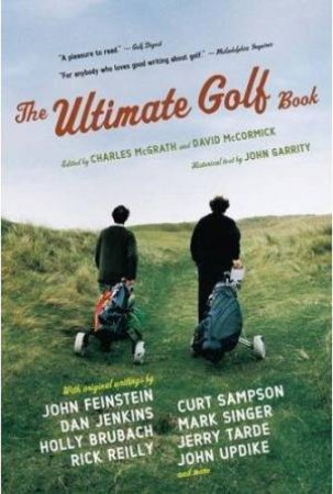 Ultimate Golf Book: A History and Celebration of the World's Greatest Game by Charles McGrath & David McCormick