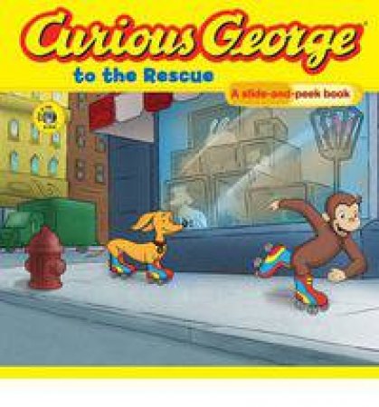 Curious George to the Rescue by REY H.A.