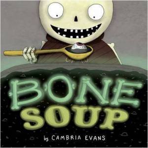 Bone Soup by EVANS CAMBRIA