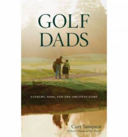 Golf Dads by SAMPSON CURT