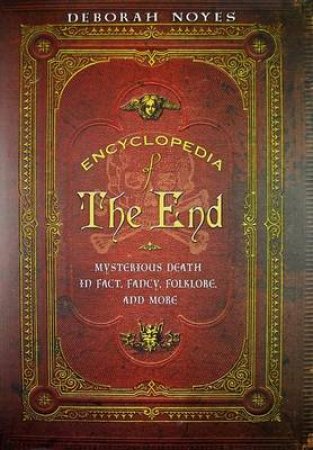 Encyclopedia of the End by NOYES DEBORAH