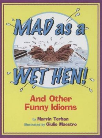 Mad as a Wet Hen! by TERBAN MARVIN