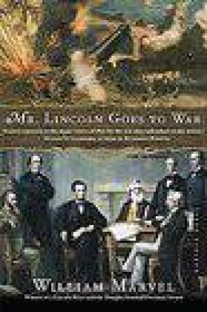 Mr Lincoln Goes to War by MARVEL WILLIAM