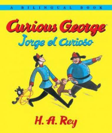 Curious George/jorge El Curioso Bilingual Edition by REY H.A.