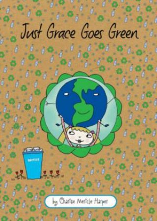 Just Grace Goes Green: Book 4 by HARPER CHARISE