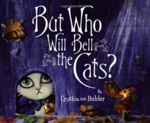 But Who Will Bell the Cats? by VON BUHLER CYNTHIA