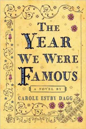 Year We Were Famous by DAGG CAROLE ESTBY